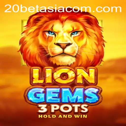 Discover the Exciting World of LionGems3pots and 20BET ASIA